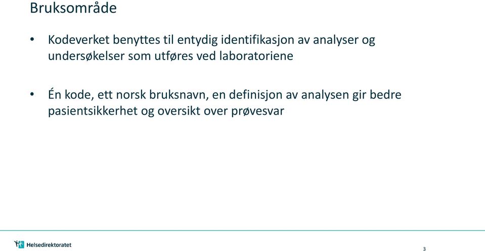 ved laboratoriene Én kode, ett norsk bruksnavn, en