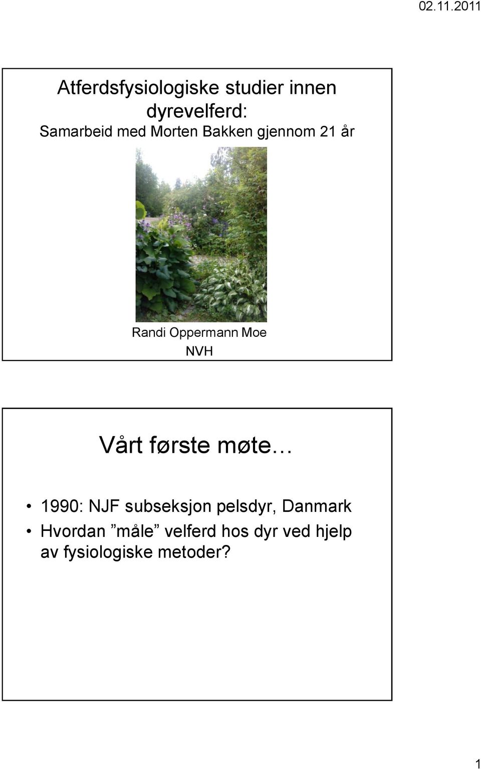 Vårt første møte 1990: NJF subseksjon pelsdyr, Danmark