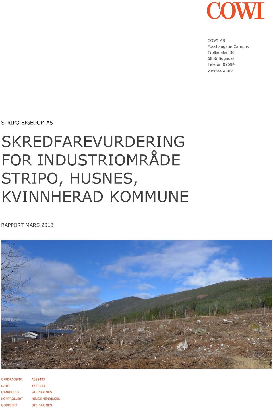 HUSNES, KVINNHERAD KOMMUNE RAPPORT MARS 2013 OPPDRAGSNR. A038483 DATO 15.