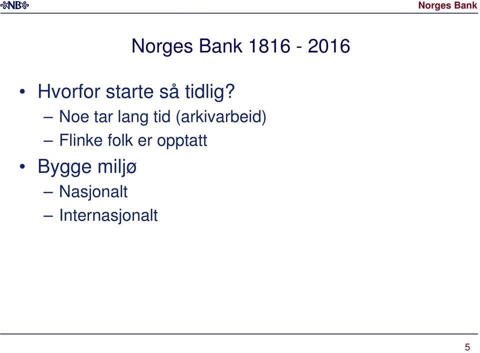 Noe tar lang tid (arkivarbeid)