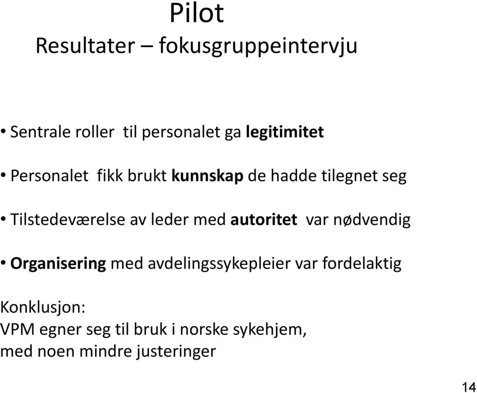 av leder med autoritet var nødvendig Organisering med avdelingssykepleier var