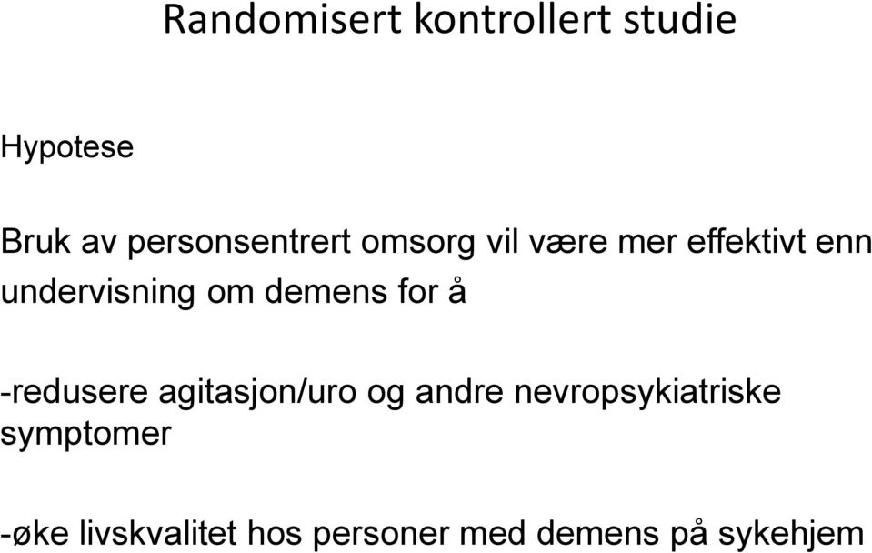 undervisning om demens for å -redusere agitasjon/uro og