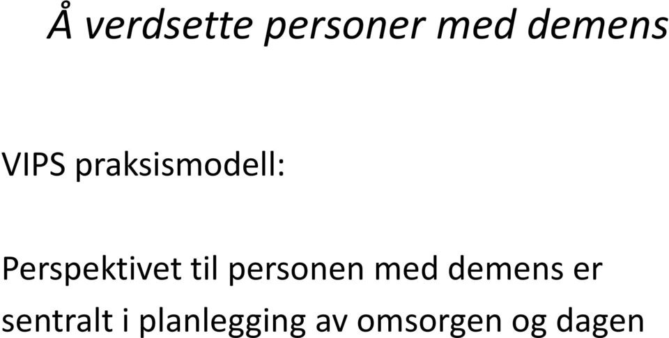 til personen med demens er