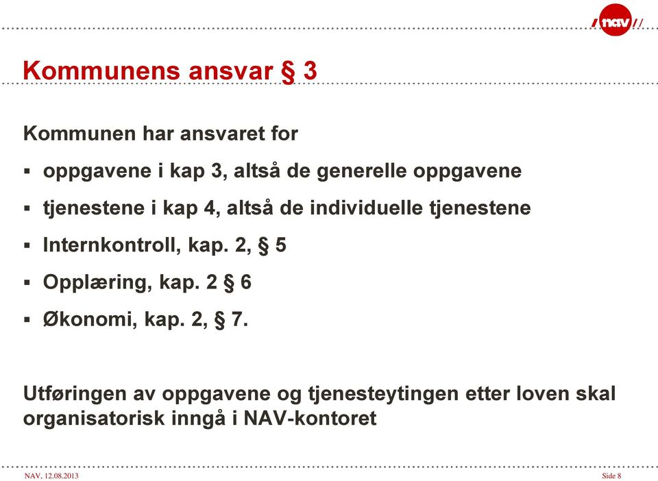 2, 5 Opplæring, kap. 2 6 Økonomi, kap. 2, 7.