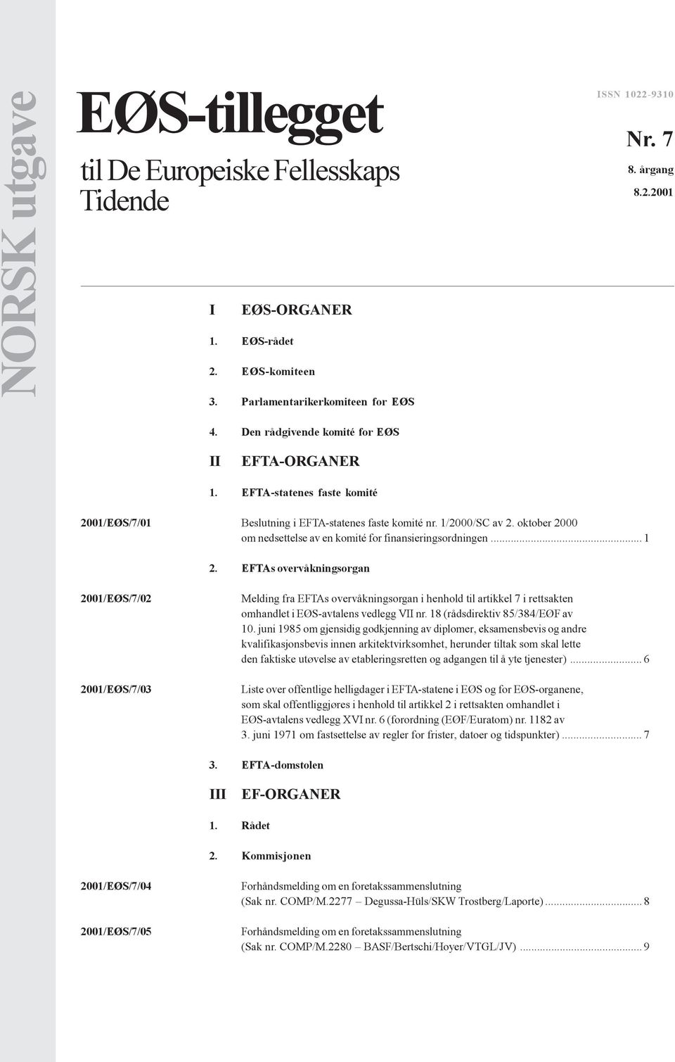 oktober 2000 om nedsettelse av en komité for finansieringsordningen... 1 2.