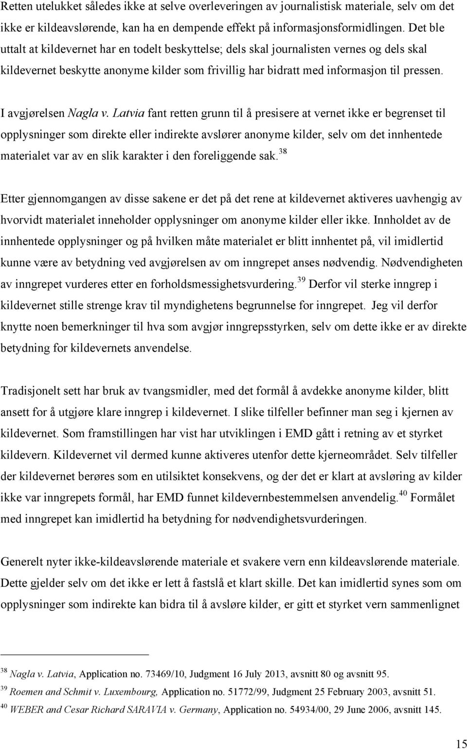 I avgjørelsen Nagla v.