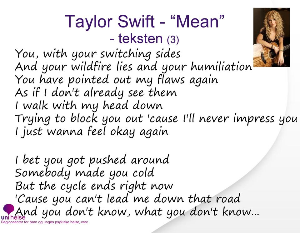 out 'cause I'll never impress you I just wanna feel okay again I bet you got pushed around Somebody made you