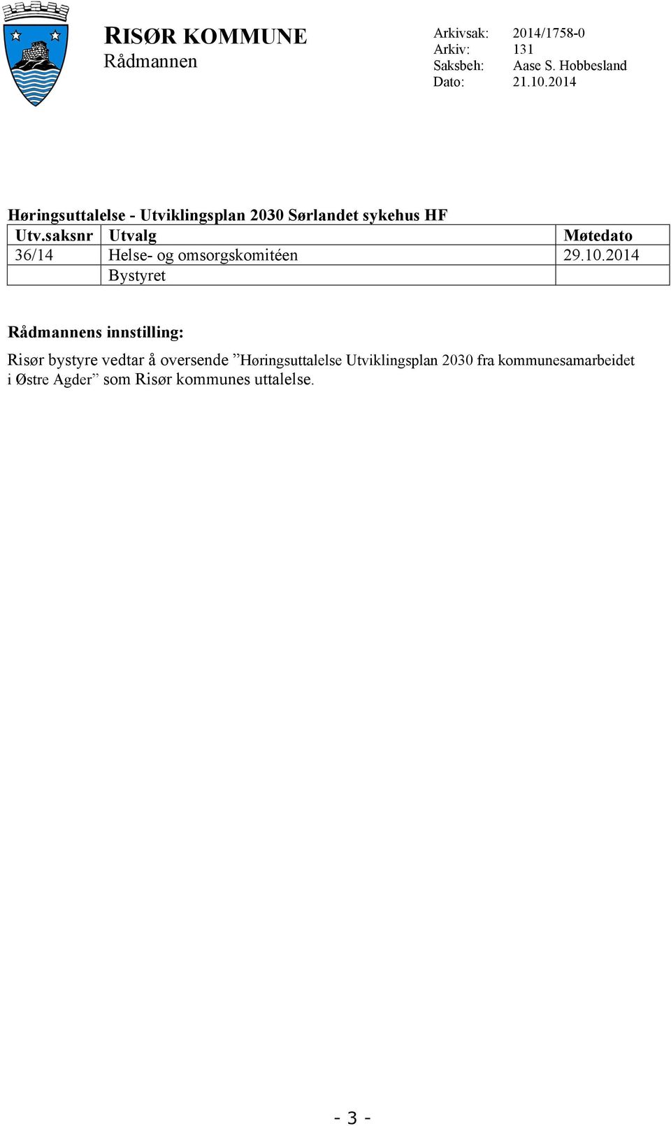 saksnr Utvalg Møtedato 36/14 Helse- og omsorgskomitéen 29.10.