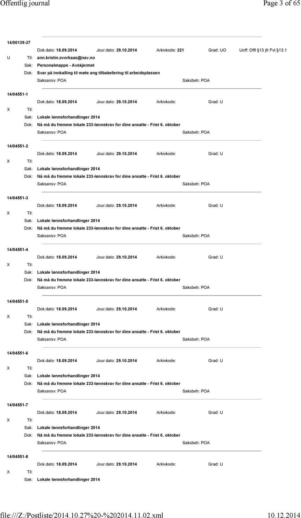 2014 Arkivkode: Grad: U Dok: Nå må du fremme lokale 233-lønnskrav for dine ansatte - Frist 6. oktober 14/04551-2 Dok.dato: 18.09.2014 Jour.dato: 29.10.