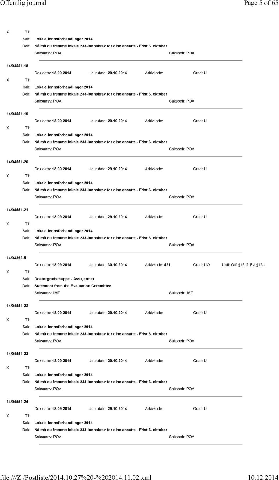 2014 Arkivkode: Grad: U Dok: Nå må du fremme lokale 233-lønnskrav for dine ansatte - Frist 6. oktober 14/04551-20 Dok.dato: 18.09.2014 Jour.dato: 29.10.