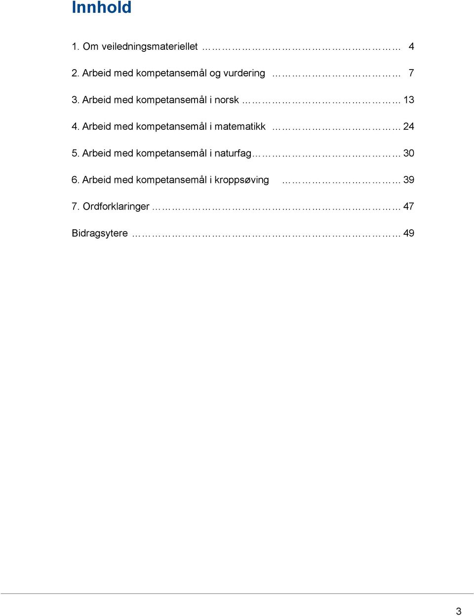 Arbeid med kompetansemål i norsk 13 4.