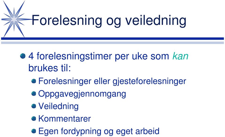 eller gjesteforelesninger Oppgavegjennomgang