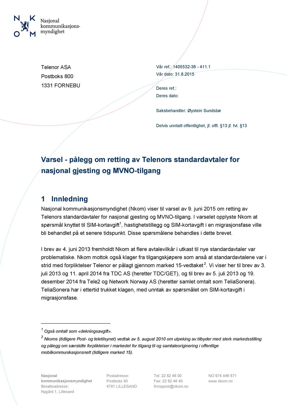 juni 2015 om retting av Telenors standardavtaler for nasjonal gjesting og MVNO-tilgang.