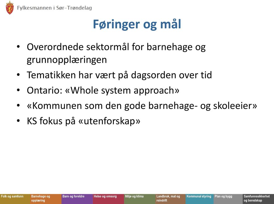 Ontario: «Whole system approach» «Kommunen som den