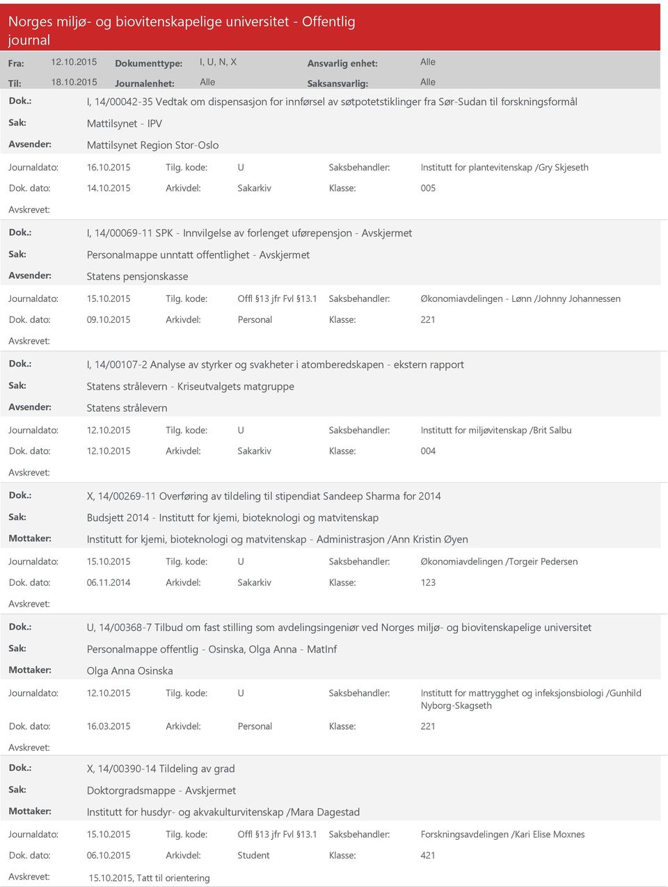 2015 Tilg. kode: Institutt for plantevitenskap /Gry Skjeseth Dok. dato: 14.10.