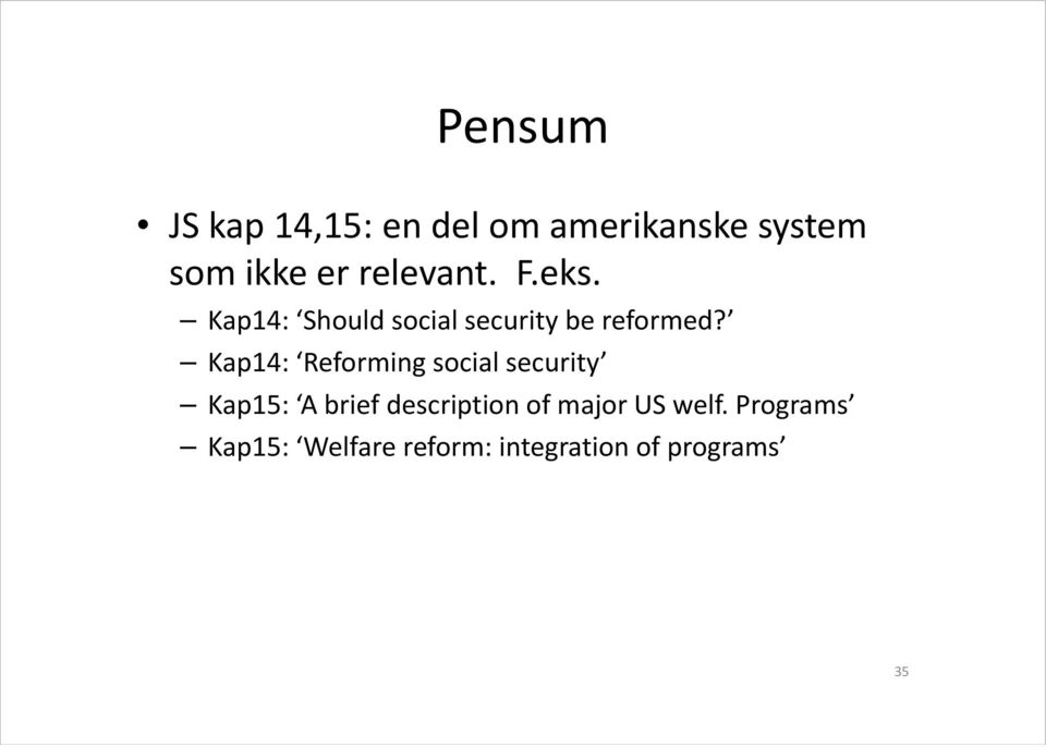 Kap14: Reforming social security Kap15: A brief description of