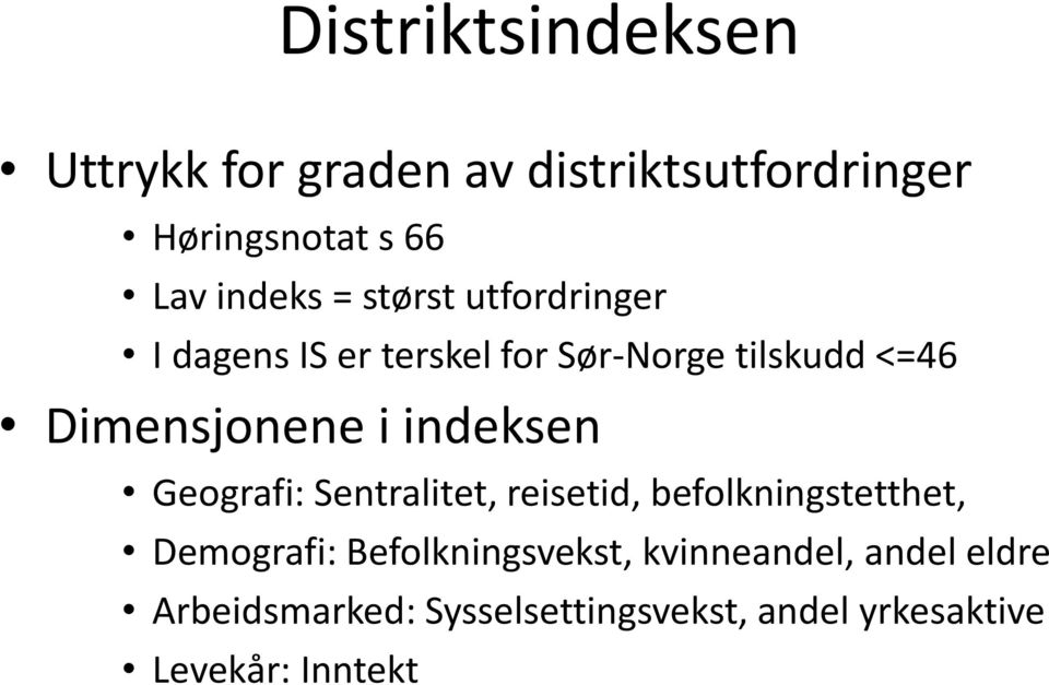 indeksen Geografi: Sentralitet, reisetid, befolkningstetthet, Demografi: Befolkningsvekst,