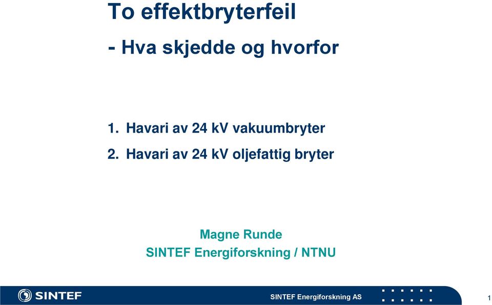 Havari av 24 kv oljefattig bryter Magne Runde