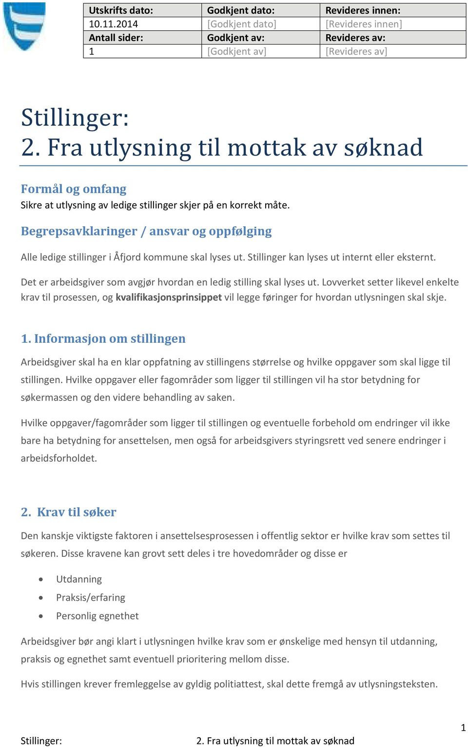 Det er arbeidsgiver som avgjør hvordan en ledig stilling skal lyses ut.