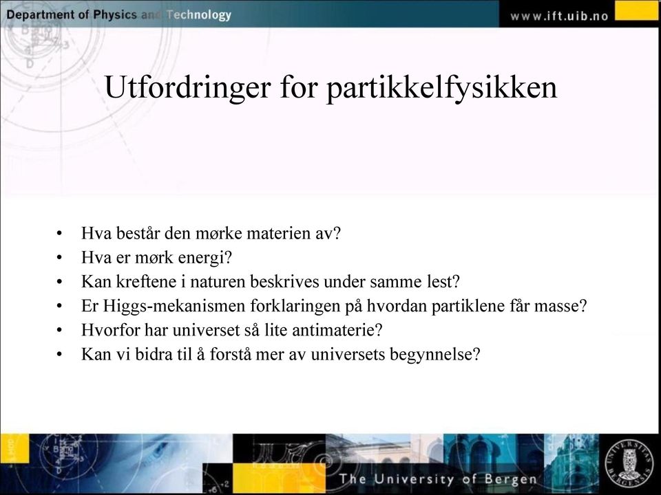 Er Higgs-mekanismen forklaringen på hvordan partiklene får masse?