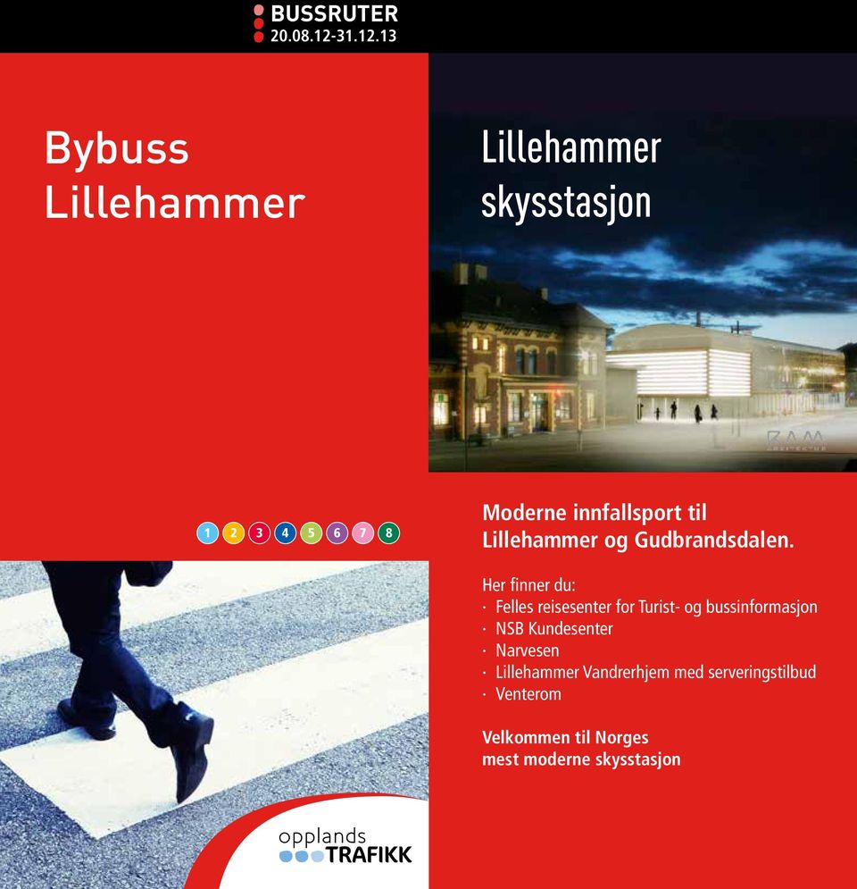 13 Bybuss Lillehammer Lillehammer skysstasjon 1 2 3 4 5 6 7 8 Moderne innfallsport