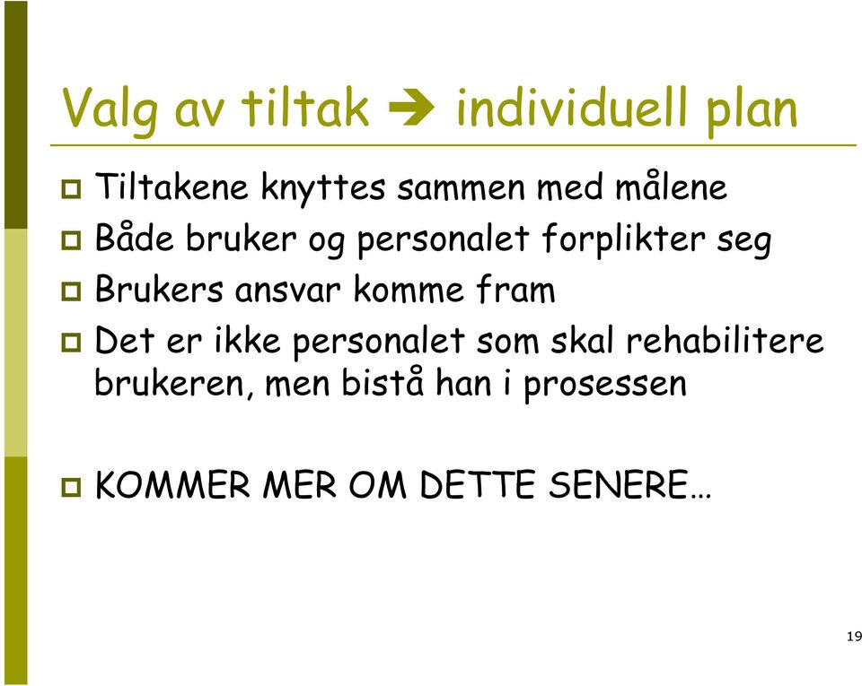 ansvar komme fram Det er ikke personalet som skal