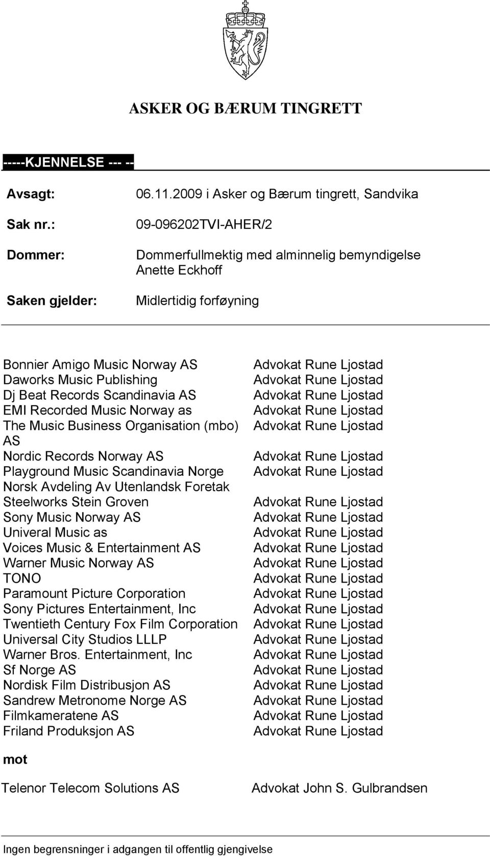 Dj Beat Records Scandinavia AS EMI Recorded Music Norway as The Music Business Organisation (mbo) AS Nordic Records Norway AS Playground Music Scandinavia Norge Norsk Avdeling Av Utenlandsk Foretak