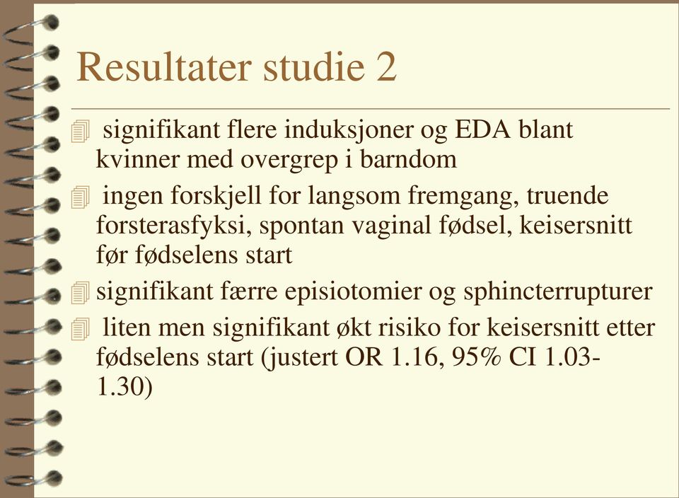 fødsel, keisersnitt før fødselens start signifikant færre episiotomier og sphincterrupturer