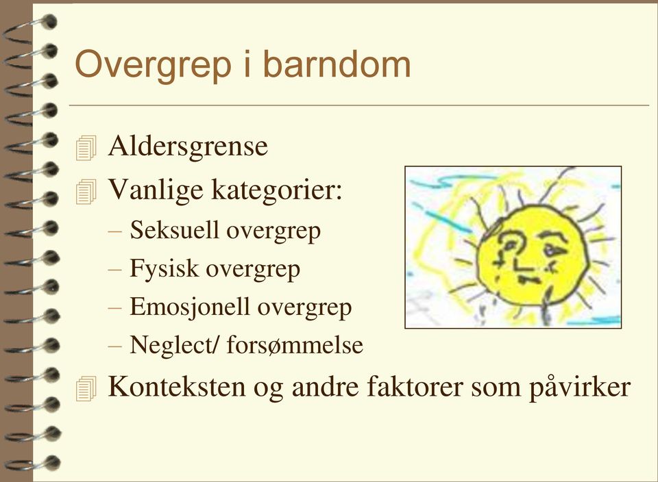 overgrep Emosjonell overgrep Neglect/