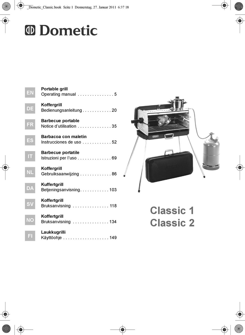 ........... 52 Barbecue portatile Istruzioni per I uso.............. 69 Koffergrill Gebruiksaanwijzing............. 86 Kuffertgrill Betjeningsanvisning.