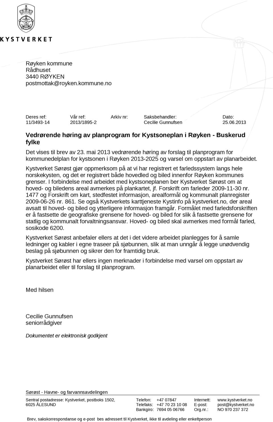 mai 2013 vedrørende høring av forslag til planprogram for kommunedelplan for kystsonen i Røyken 2013-2025 og varsel om oppstart av planarbeidet.