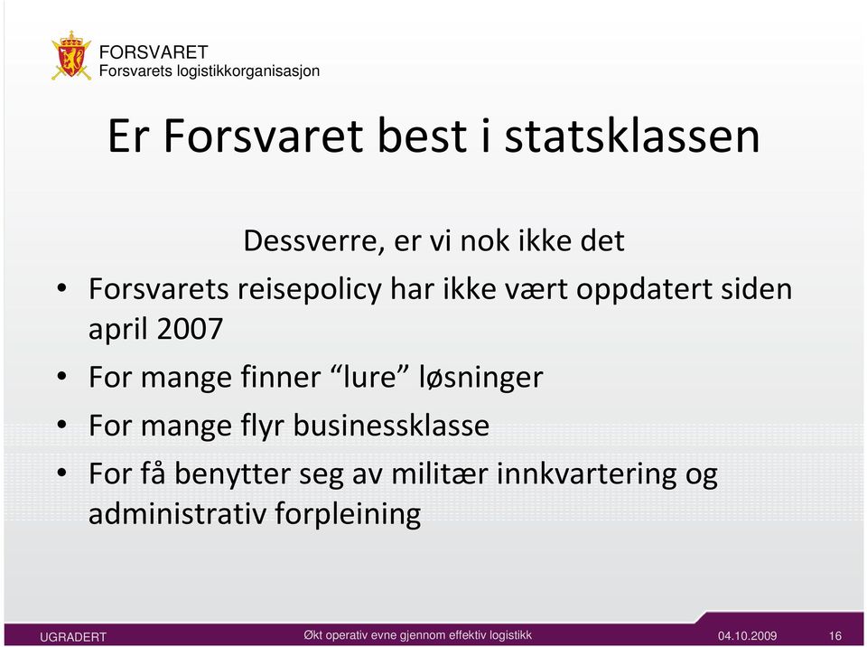 mange finner lure løsninger For mange flyr businessklasse For