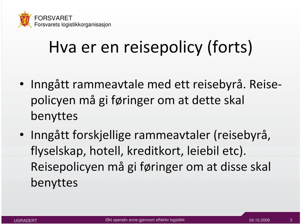 forskjellige rammeavtaler (reisebyrå, flyselskap, hotell, kreditkort,