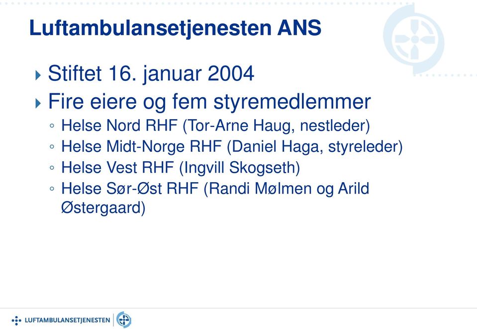 (Tor-Arne Haug, nestleder) Helse Midt-Norge RHF (Daniel Haga,