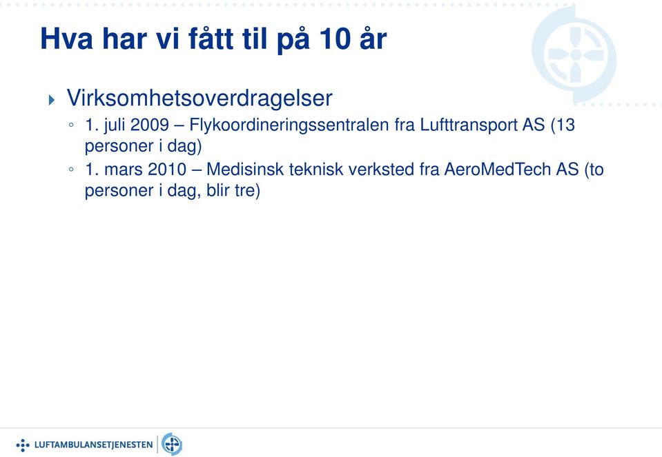 AS (13 personer i dag) 1.