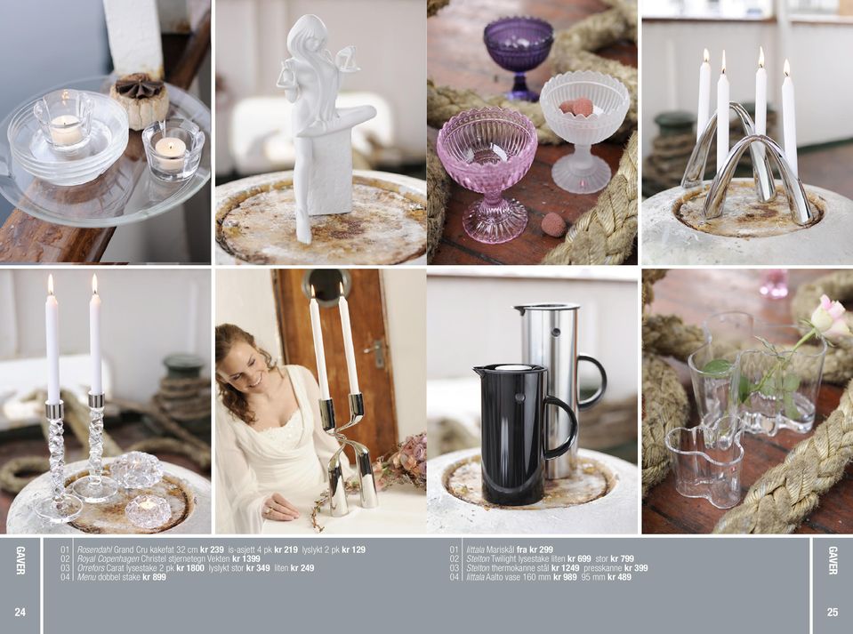 Menu dobbel stake kr 899 01 Iittala Mariskål fra kr 299 02 Stelton Twilight lysestake liten kr 699 stor kr 799