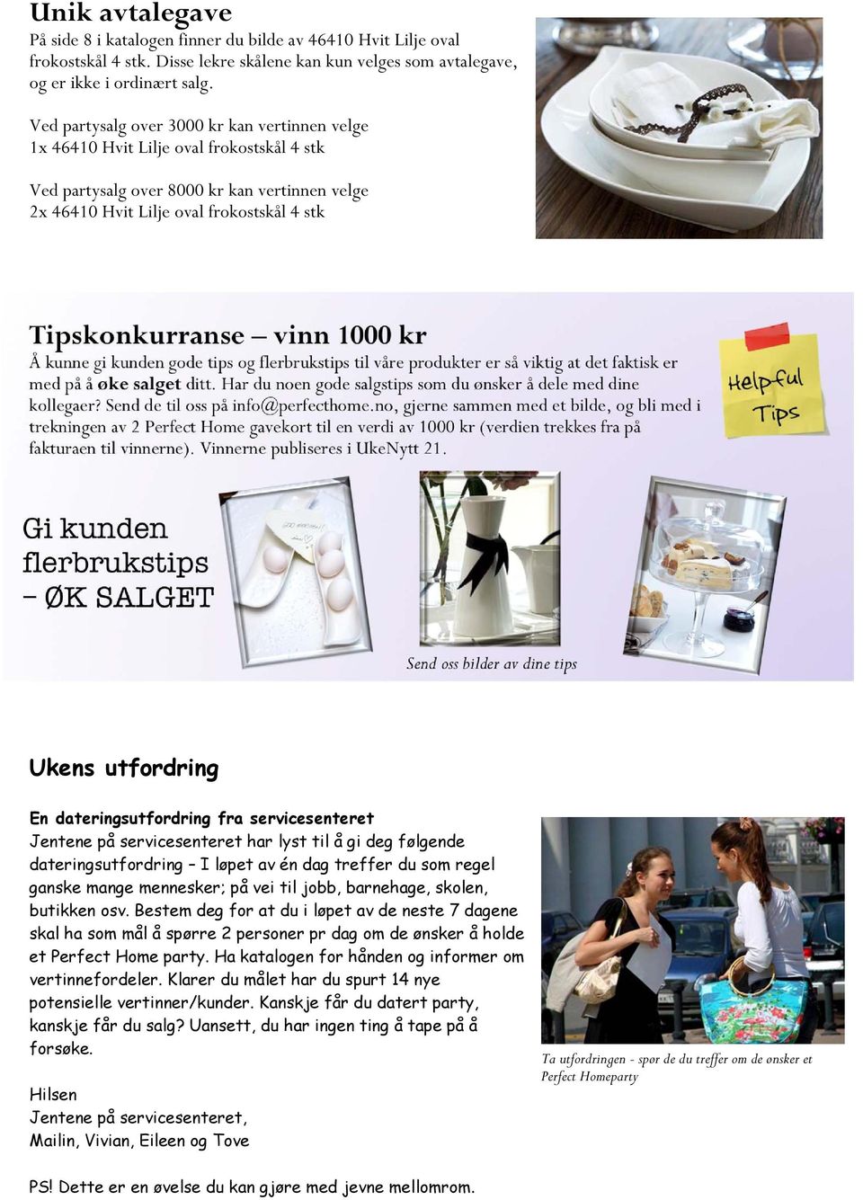 vinn 1000 kr Å kunne gi kunden gode tips og flerbrukstips til våre produkter er så viktig at det faktisk er med på å øke salget ditt.