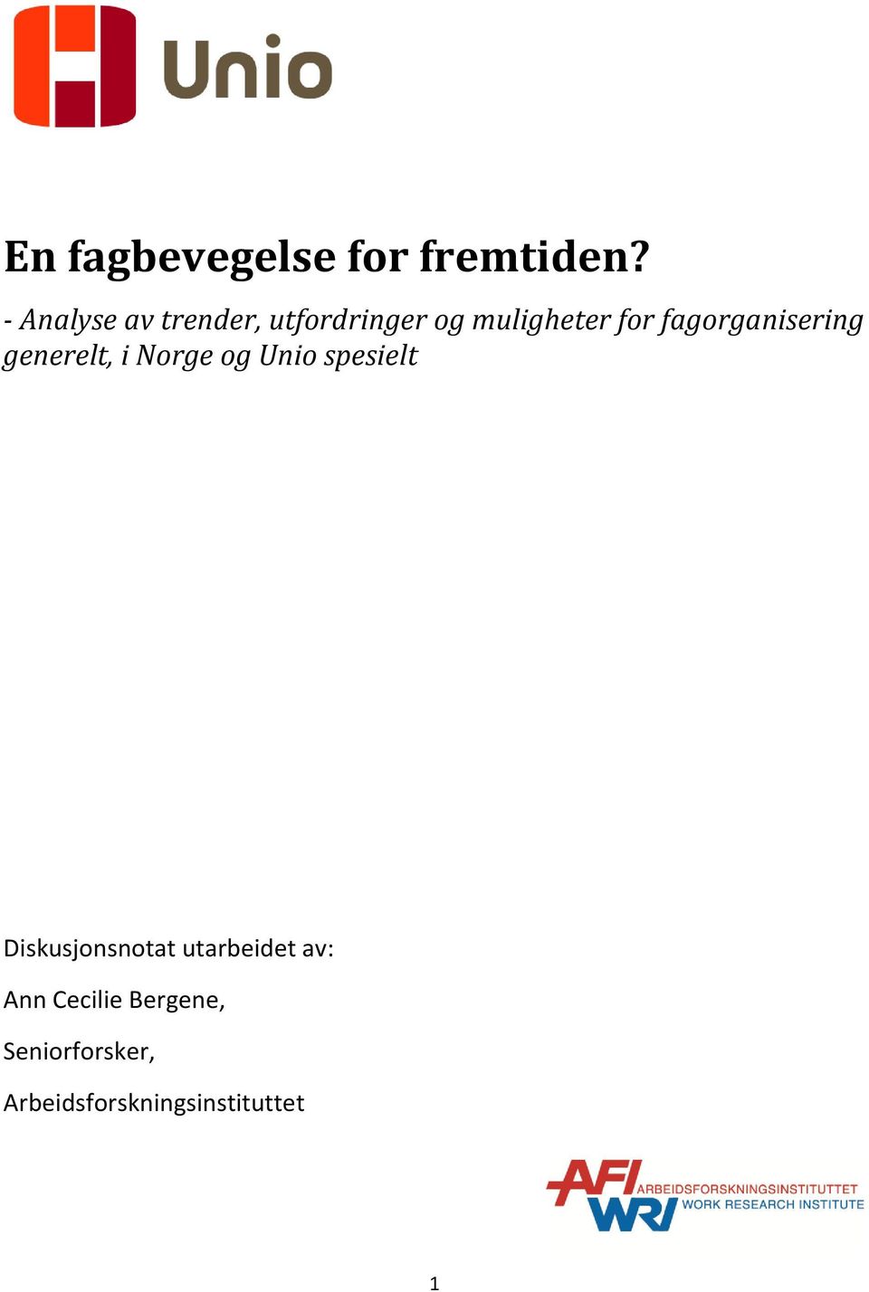 fagorganisering generelt, i Norge og Unio spesielt