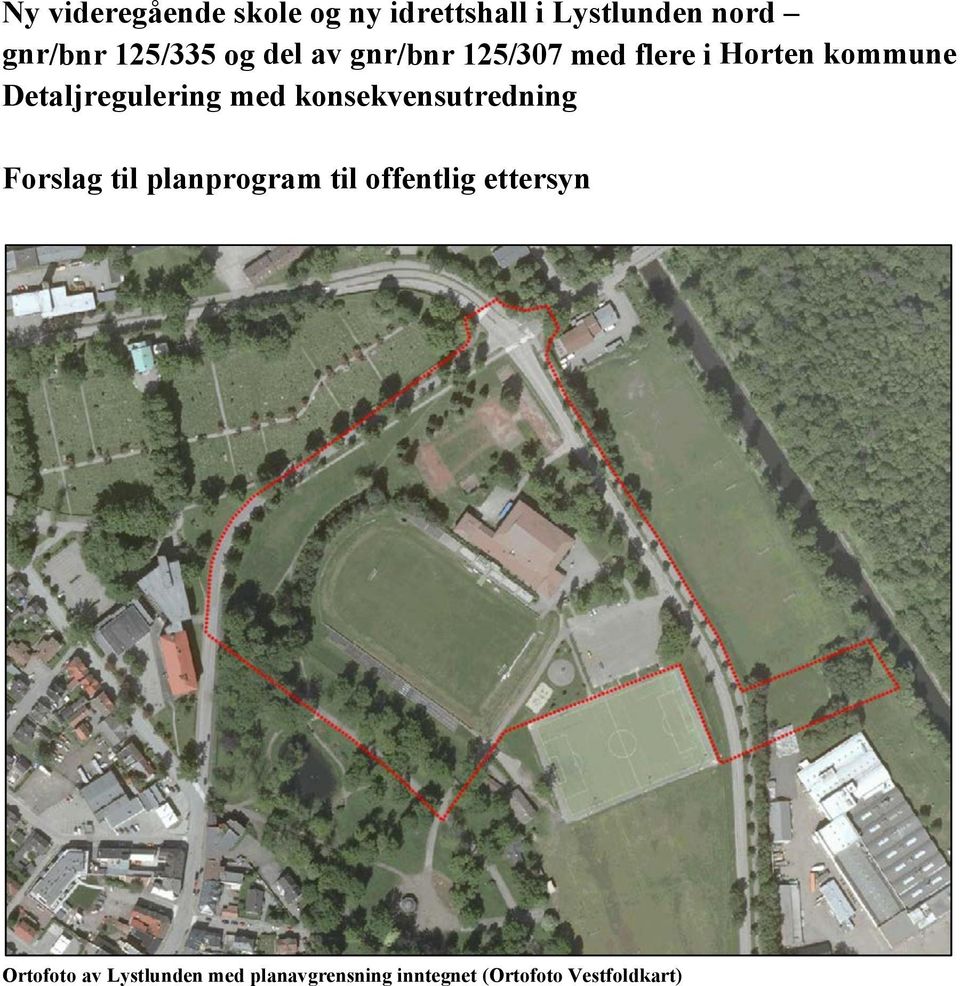 Detaljregulering med konsekvensutredning Forslag til planprogram til