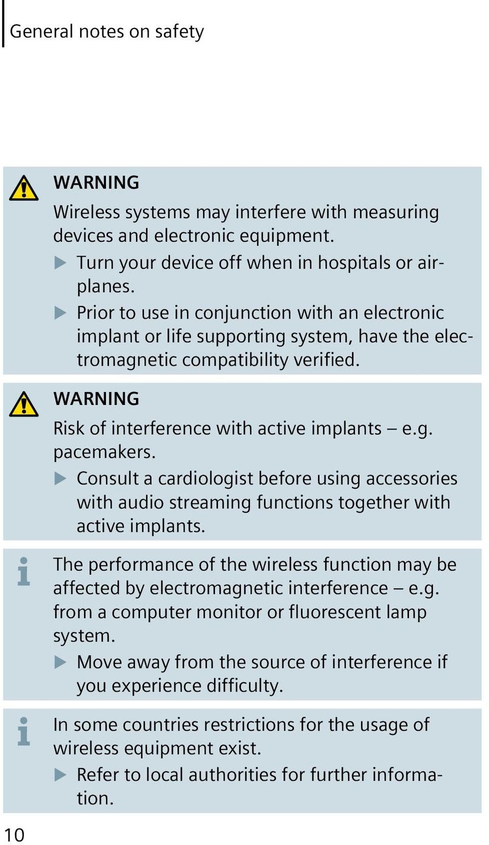 Consult a cardiologist before using accessories with audio streaming functions together with active implants.