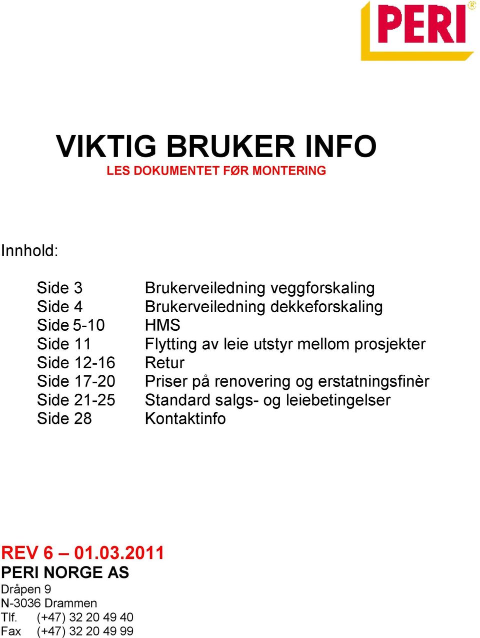 leie utstyr mellom prosjekter Retur Priser på renovering og erstatningsfinèr Standard salgs- og