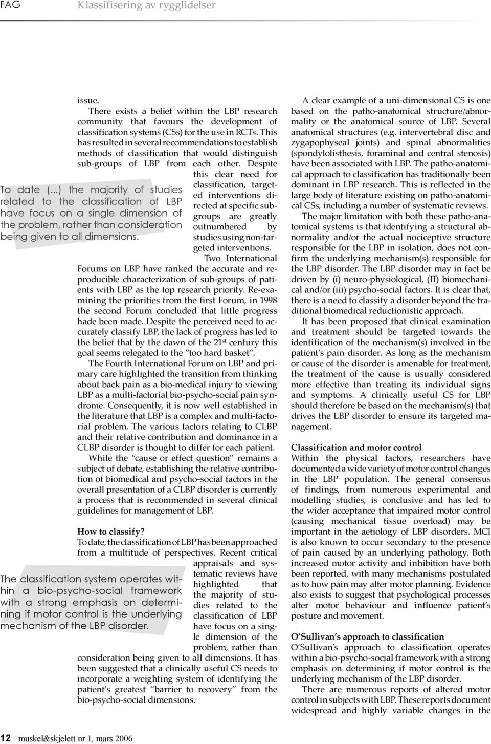 ..) the majority of studies related to the classification of LBP have focus on a single dimension of the problem, rather than consideration being given to all dimensions.