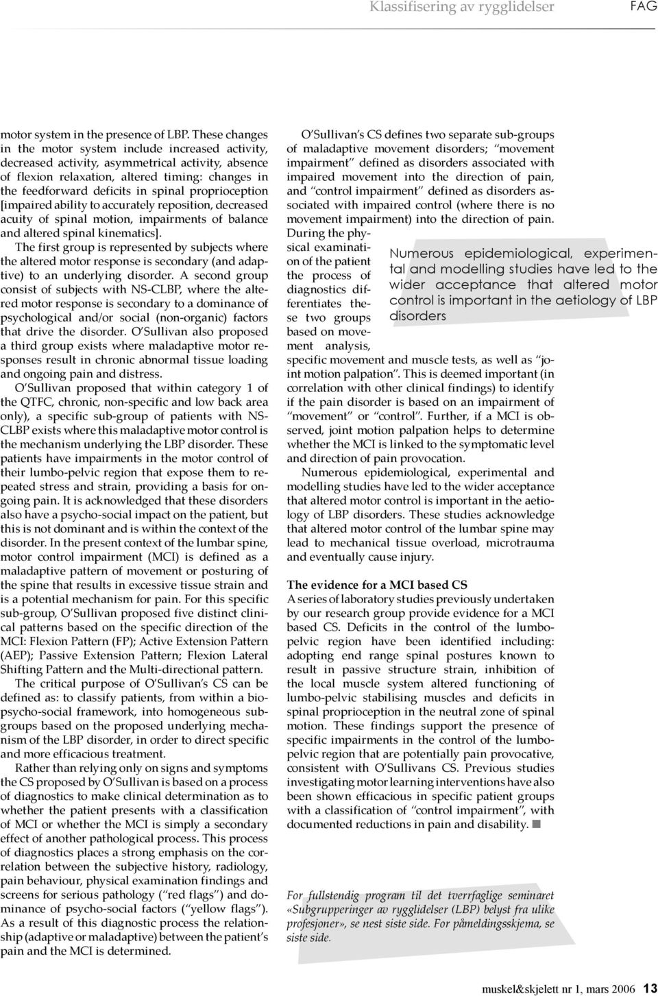 proprioception [impaired ability to accurately reposition, decreased acuity of spinal motion, impairments of balance and altered spinal kinematics].