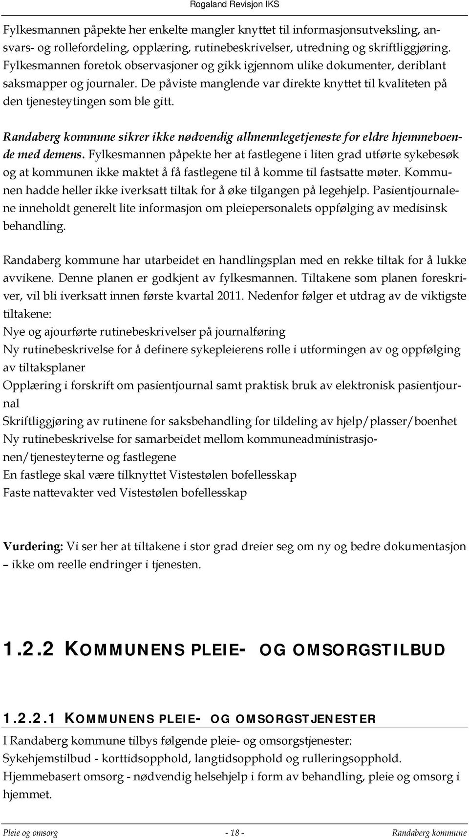 Randaberg kommune sikrer ikke nødvendig allmennlegetjeneste for eldre hjemmeboende med demens.