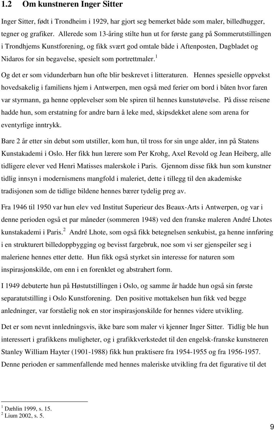 portrettmaler. 1 Og det er som vidunderbarn hun ofte blir beskrevet i litteraturen.