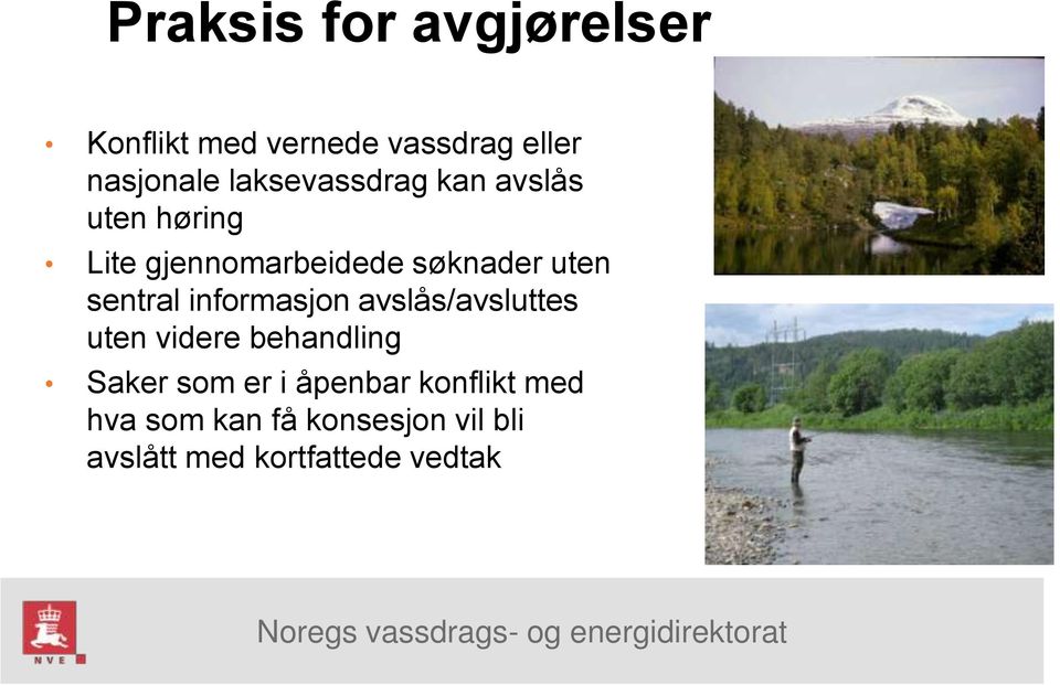 sentral informasjon avslås/avsluttes uten videre behandling Saker som er i