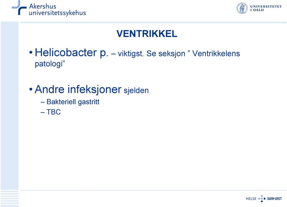 Se seksjon Ventrikkelens