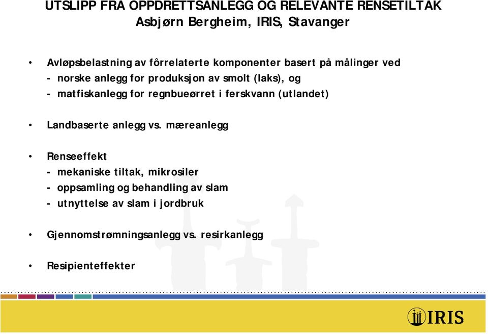 for regnbueørret i ferskvann (utlandet) Landbaserte anlegg vs.