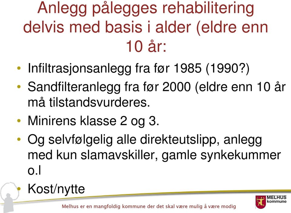 ) Sandfilteranlegg fra før 2000 (eldre enn 10 år må tilstandsvurderes.