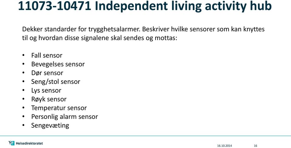 Beskriver hvilke sensorer som kan knyttes til og hvordan disse signalene skal